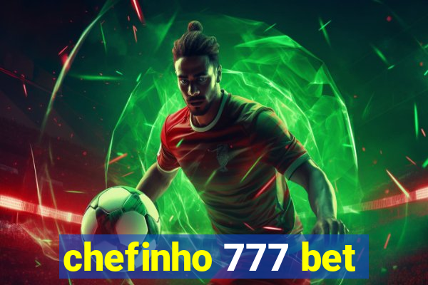 chefinho 777 bet